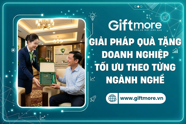 Giải pháp quà tặng doanh nghiệp theo ngành nghề
