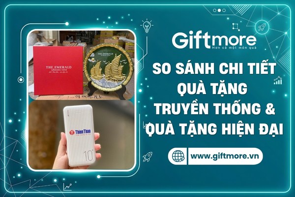 So sánh quà tặng hiện đại và truyền thống