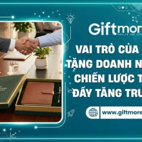 Vai trò của quà tặng doanh nghiệp