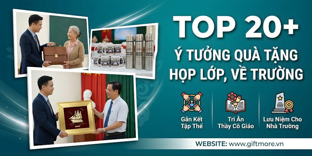 Ý tưởng quà tặng họp lớp, về trường